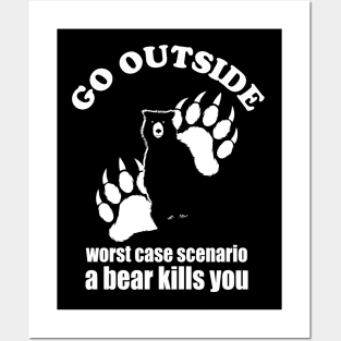 Go outside Worst Case Scenario A Bear Kills You Posters and Art